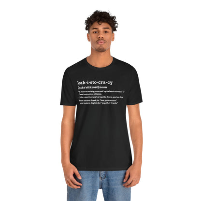 Kakistocracy Definition T-Shirt – Funny Political Protest Graphic Tee