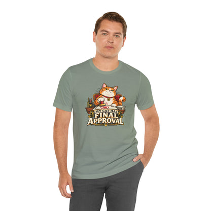 My Cat Has Final Approval T-Shirt – Funny Cat Boss Tee