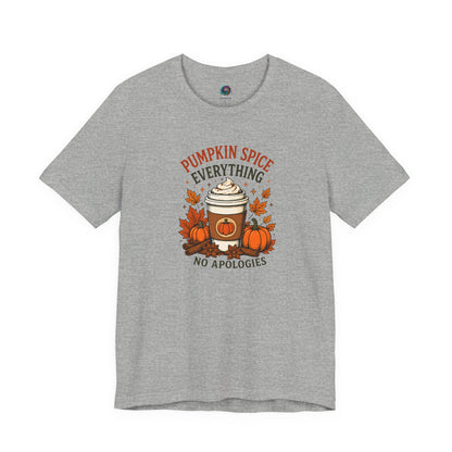 Pumpkin Spice Everything No Apologies T-Shirt – Fall Coffee Addict Tee