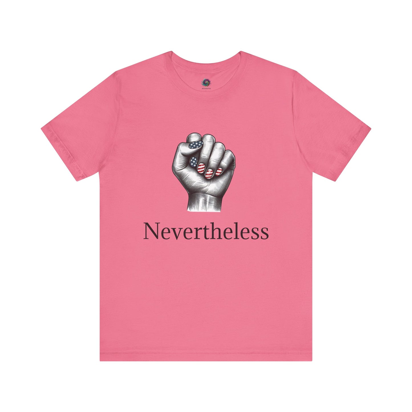 Nevertheless Feminist T-Shirt – Resist Fist Graphic Protest Tee