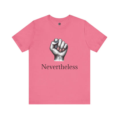 Nevertheless Feminist T-Shirt – Resist Fist Graphic Protest Tee