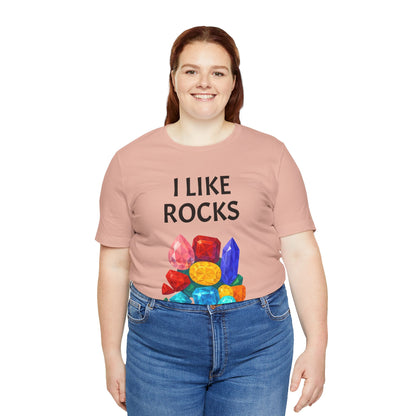 I Like Rocks Shirt – Funny Gemstone Tee for Rockhounds & Geologists