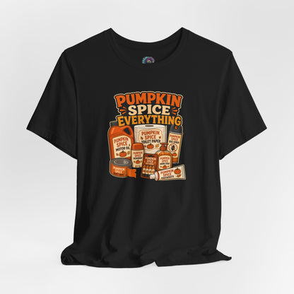 Pumpkin Spice Everything T-Shirt – Funny Fall Trend Parody Tee
