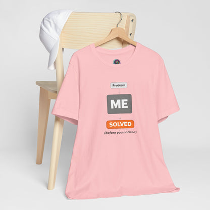 Problem Me Solved T-Shirt – Funny Problem Solver Tee