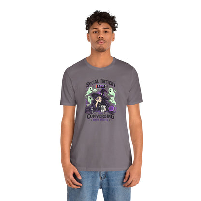 Social Battery Low From Conversing With Spirits T-Shirt