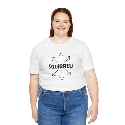 Squirrel! Distracted Mind T-Shirt – Funny Attention Graphic Tee