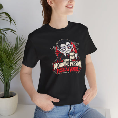 Not a Morning Person Possibly a Vampire T-Shirt – Funny Halloween Tee
