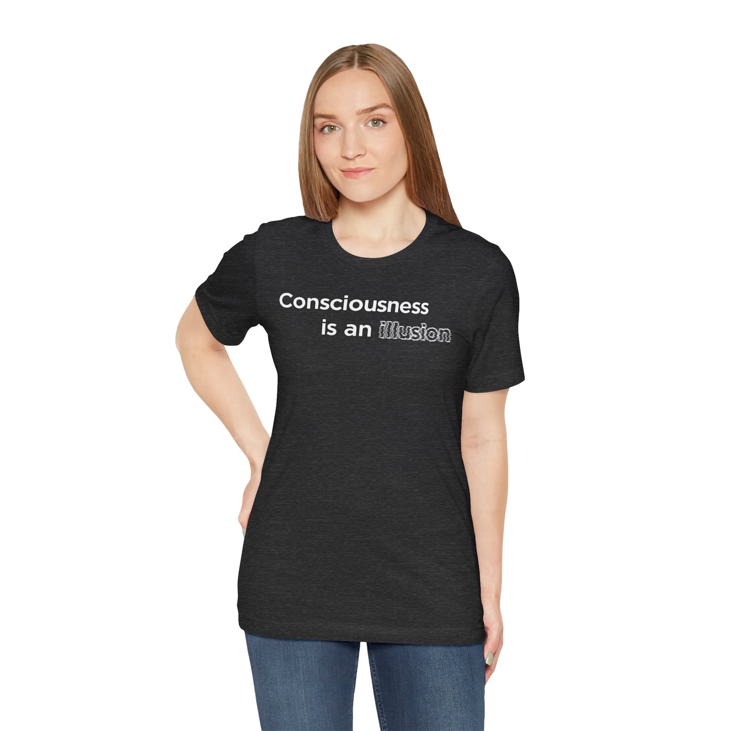 Consciousness Is an Illusion T-Shirt – Minimalist Existential Graphic Tee