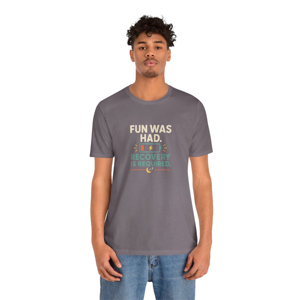 Gray crew-neck T-shirt with multicolor 'FUN WAS HAD' and 'RECOVERY IS REQUIRED' graphic.