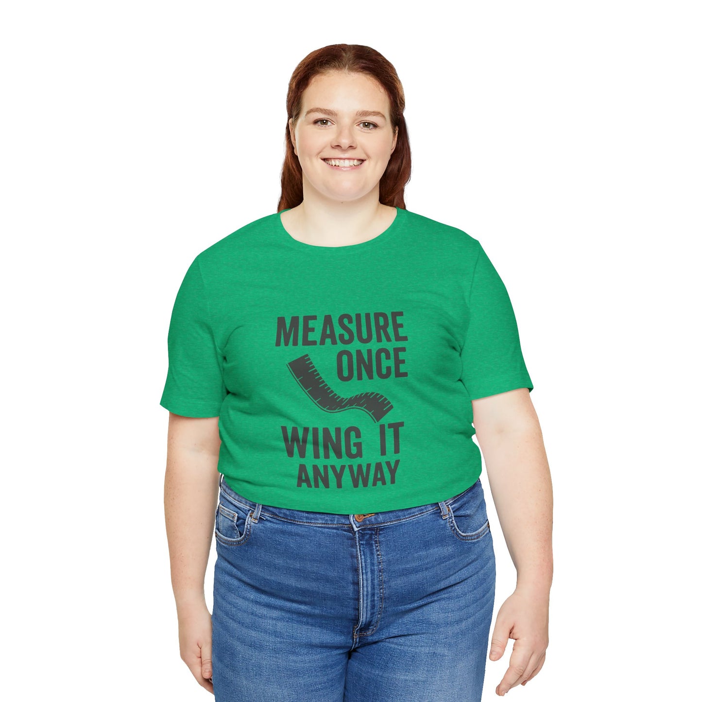 Measure Once Tee – Funny DIY Shirt for Crafters & Home Projects
