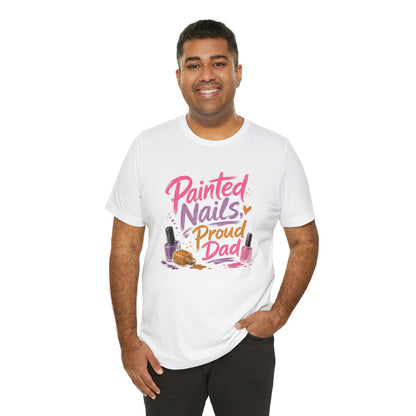 Painted Nails Proud Dad T-Shirt – Girl Dad Father’s Day Tee