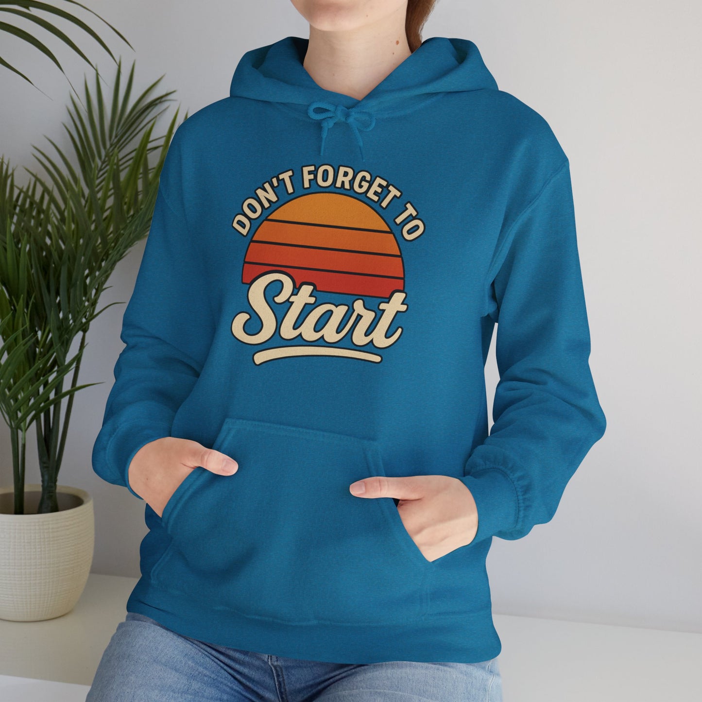 Don't Forget to Start Hoodie — Retro Sunrise Motivational Sweatshirt