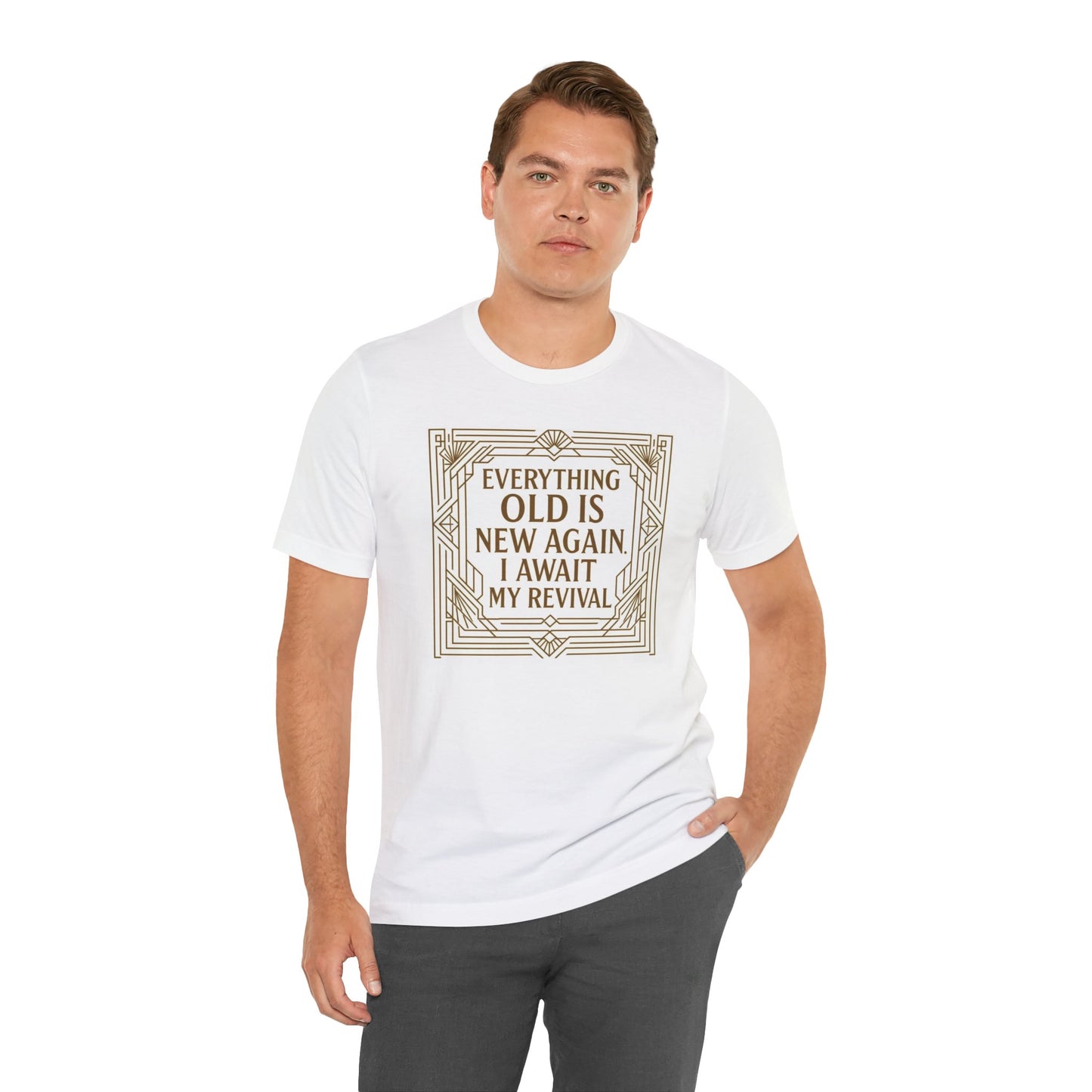 Everything Old Is New Again T-Shirt – Art Nouveau Funny Quote Shirt