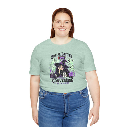 Social Battery Low From Conversing With Spirits T-Shirt