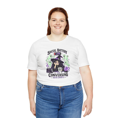 Social Battery Low From Conversing With Spirits T-Shirt