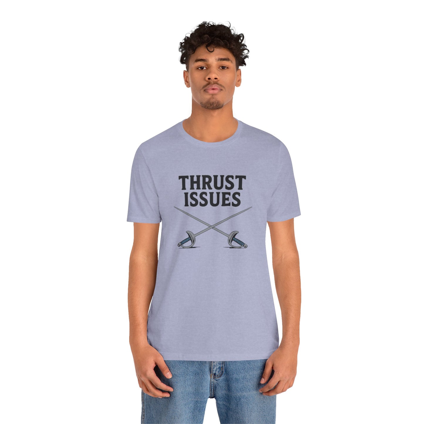 Thrust Issues Fencing T-Shirt – Funny Saber Shirt for Fencers & Pun Lovers