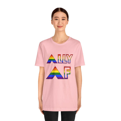 Ally AF Pride Tee – Bold LGBTQ+ Support Shirt for Loud Allies