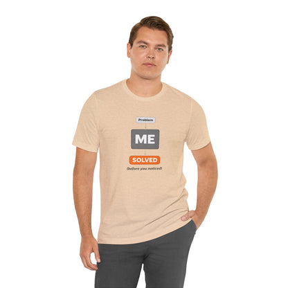 Problem Me Solved T-Shirt – Funny Problem Solver Tee