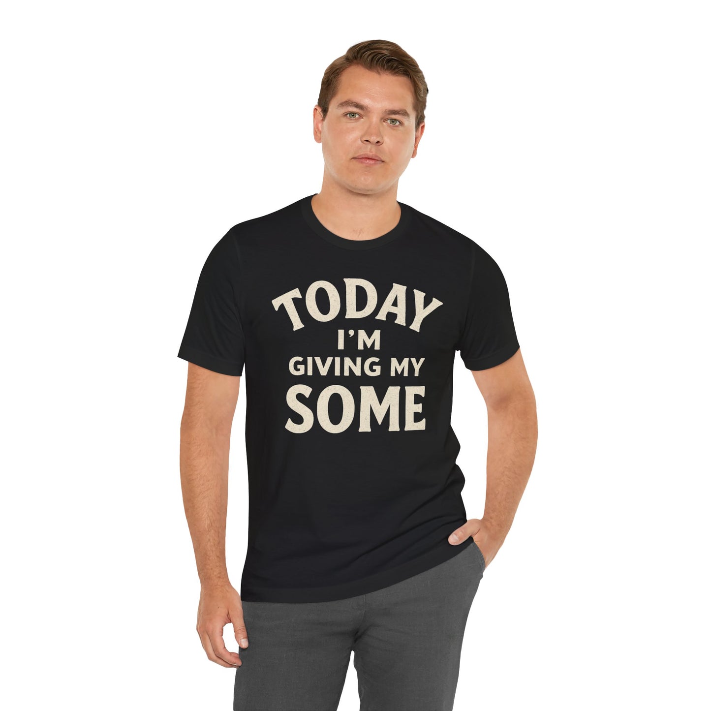 Today I’m Giving My Some T-Shirt – Funny Low-Energy Graphic Tee