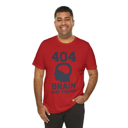 404 Brain Not Found T-Shirt – Techie Humor for Nerds & Geeks
