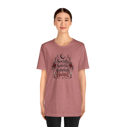 Socially Selective Aesthetically Haunted T-shirt - Gothic Humor Tee