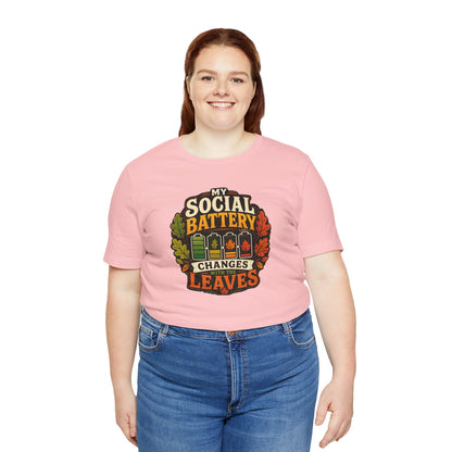 My Social Battery Changes With the Leaves T-Shirt – Funny Fall Tee