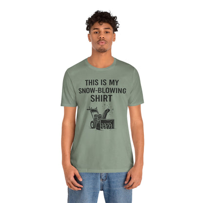 This Is My Snow-Blowing Shirt – Funny Winter Chore Tee