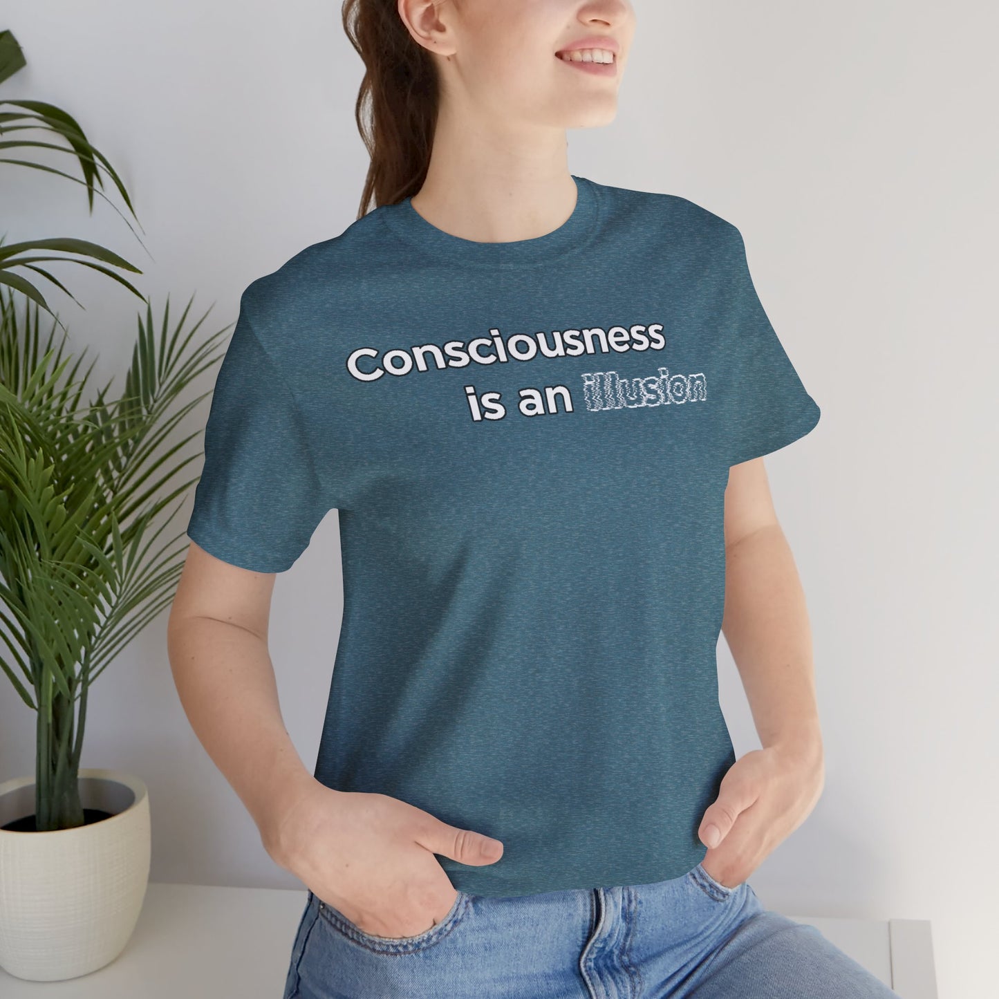Consciousness Is an Illusion T-Shirt – Minimalist Existential Graphic Tee