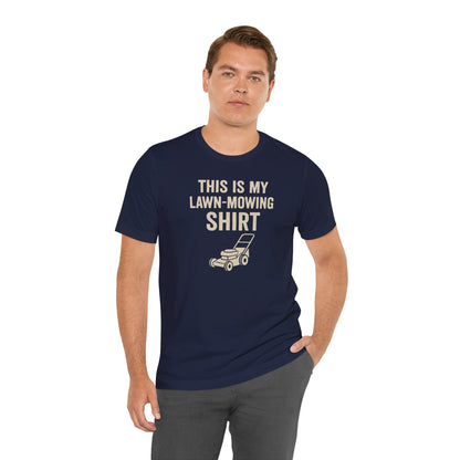 Lawn Mowing Tee – Funny Shirt Summer Yard Work T-shirt with Mower Graphic