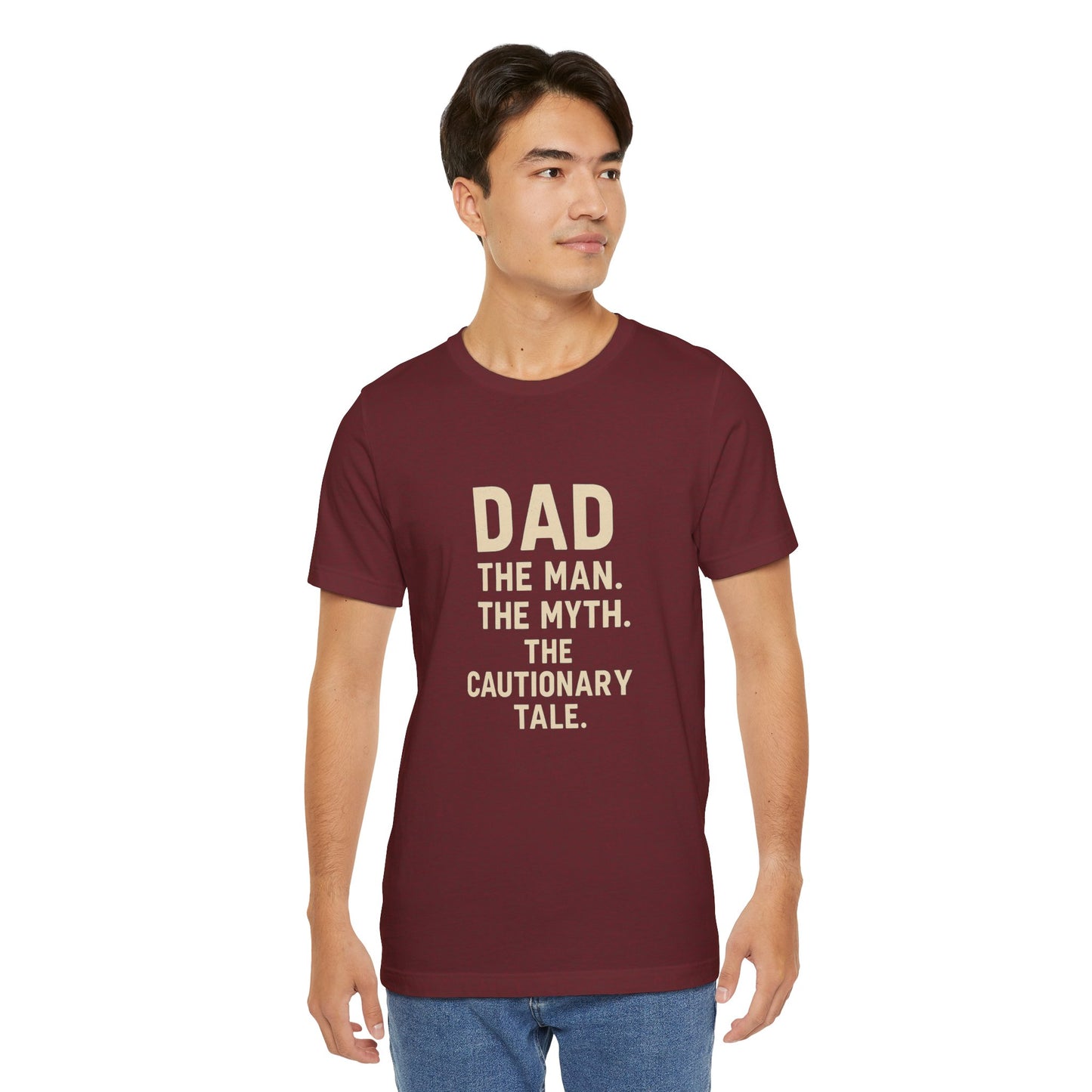 Dad T-shirt – The Man, The Myth, The Cautionary Tale Tee