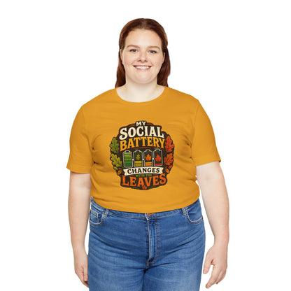 My Social Battery Changes With the Leaves T-Shirt – Funny Fall Tee
