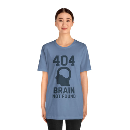 404 Brain Not Found T-Shirt – Techie Humor for Nerds & Geeks