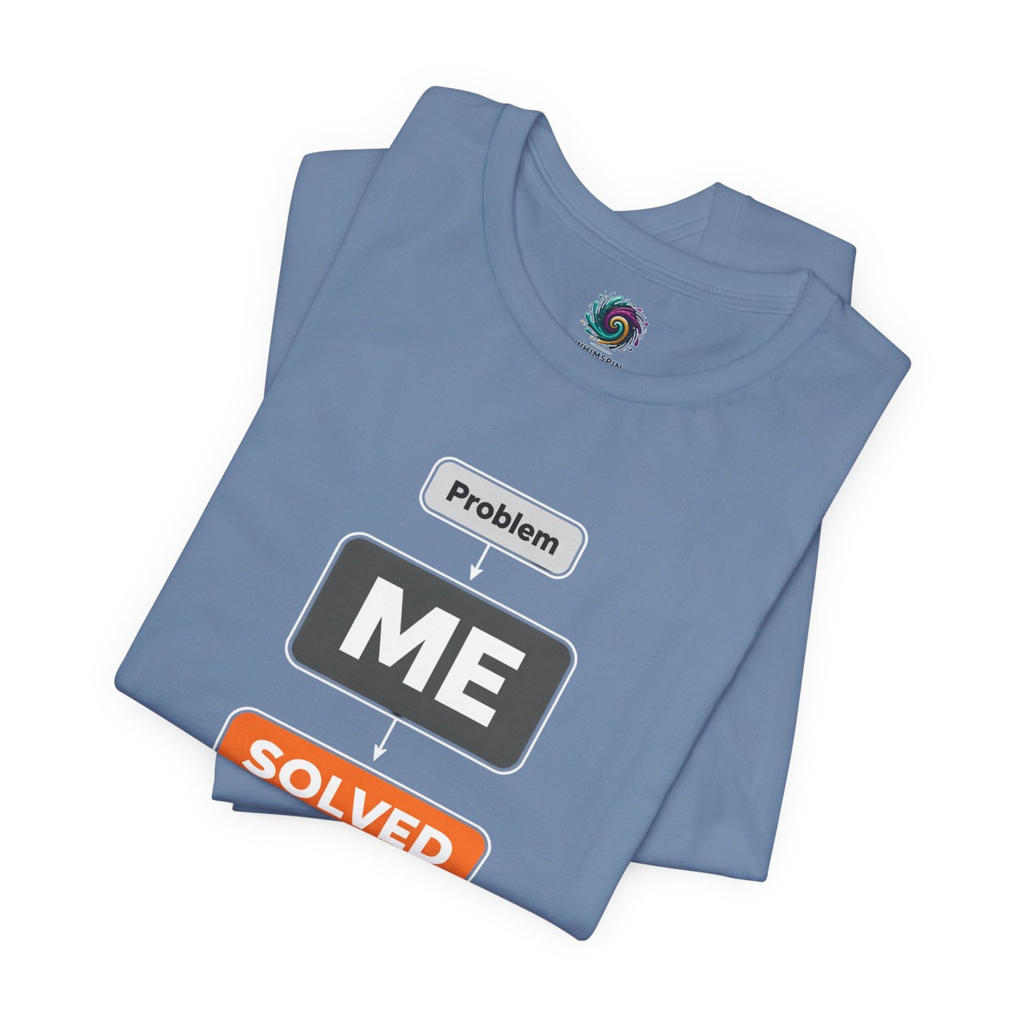 Problem Me Solved T-Shirt – Funny Problem Solver Tee
