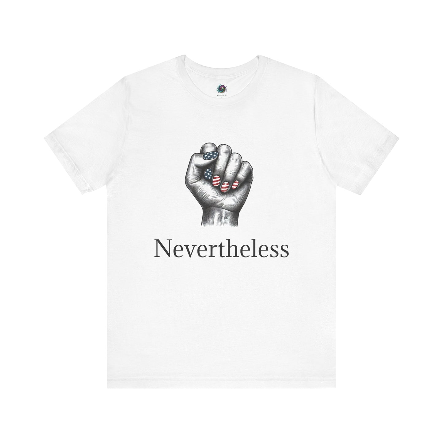 Nevertheless Feminist T-Shirt – Resist Fist Graphic Protest Tee