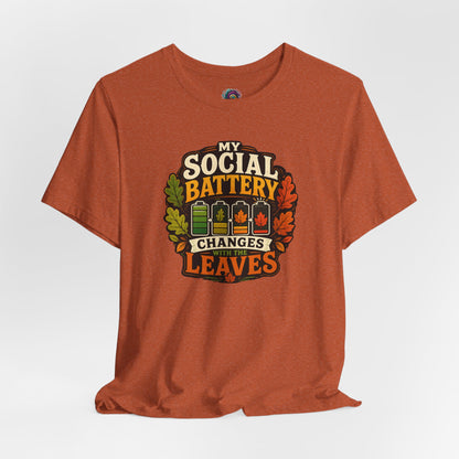 My Social Battery Changes With the Leaves T-Shirt – Funny Fall Tee