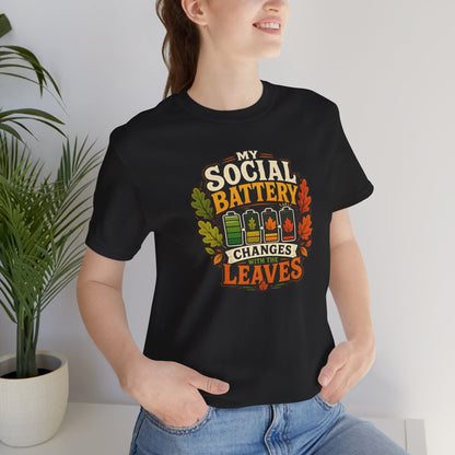 My Social Battery Changes With the Leaves T-Shirt – Funny Fall Tee