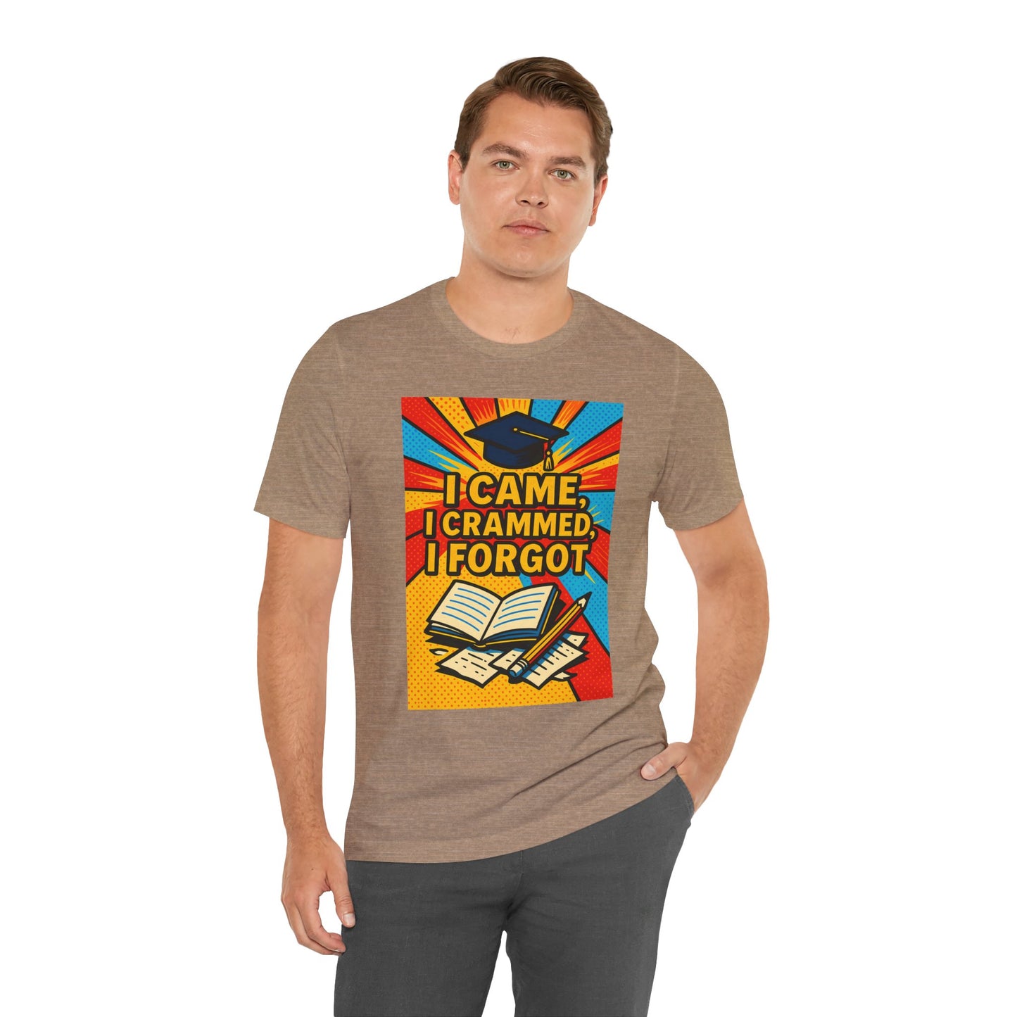 I Came, I Crammed, I Forgot T-Shirt | Funny Exam & Graduation Tee