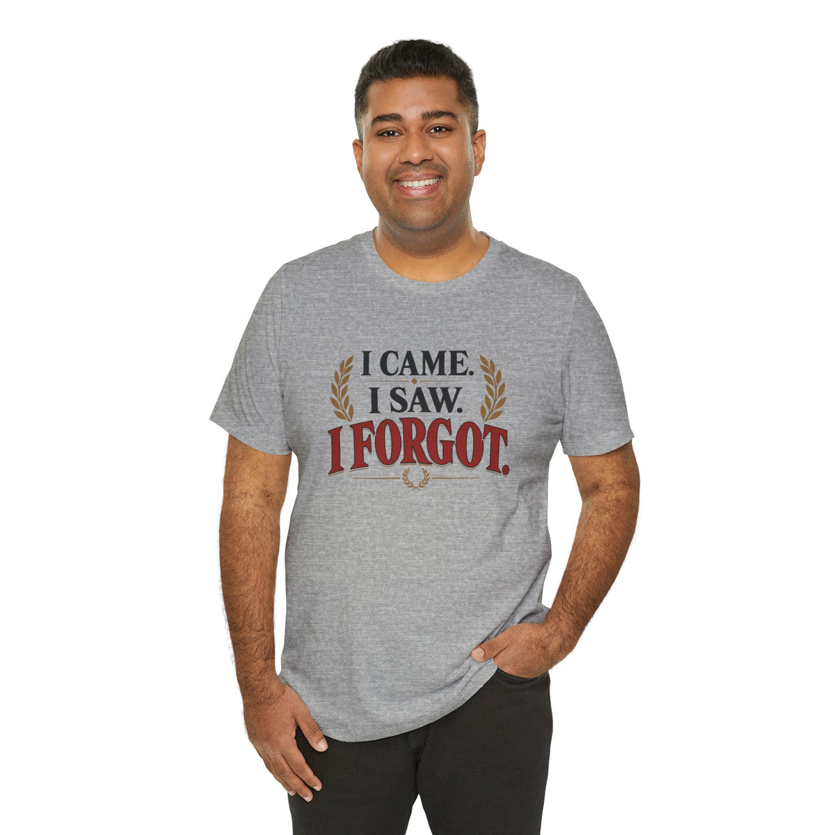 I Came, I Saw, I Forgot T-Shirt – Funny ADHD-Inspired Tee