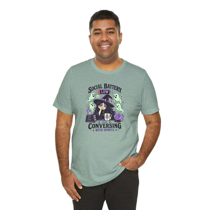 Social Battery Low From Conversing With Spirits T-Shirt