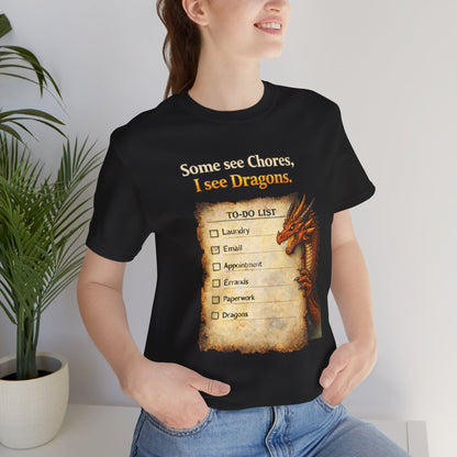 Some See Chores I See Dragons T-Shirt – Funny Fantasy Tee
