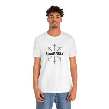 Squirrel! Distracted Mind T-Shirt – Funny Attention Graphic Tee