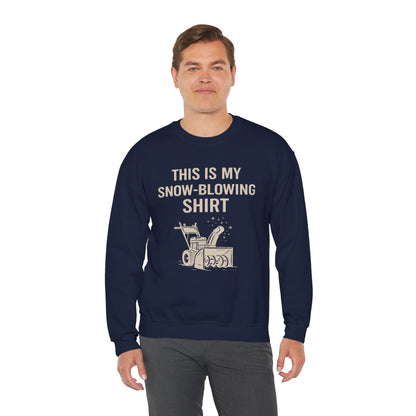 This Is My Snow-Blowing Sweatshirt – Funny Winter Chore Pullover