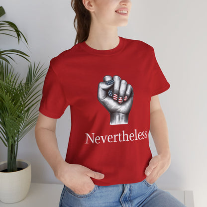 Nevertheless Feminist T-Shirt – Resist Fist Graphic Protest Tee