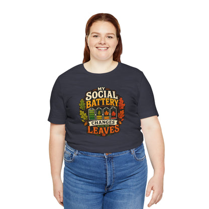 My Social Battery Changes With the Leaves T-Shirt – Funny Fall Tee
