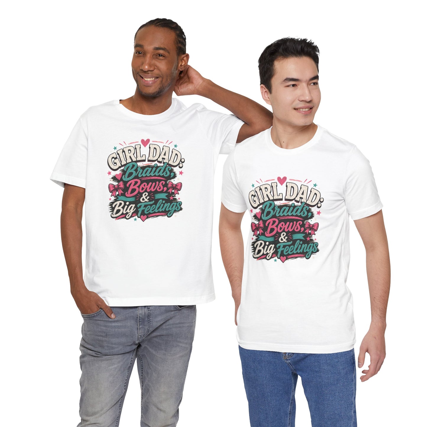 Girl Dad T-Shirt – Braids, Bows, & Big Feelings Dad Tee