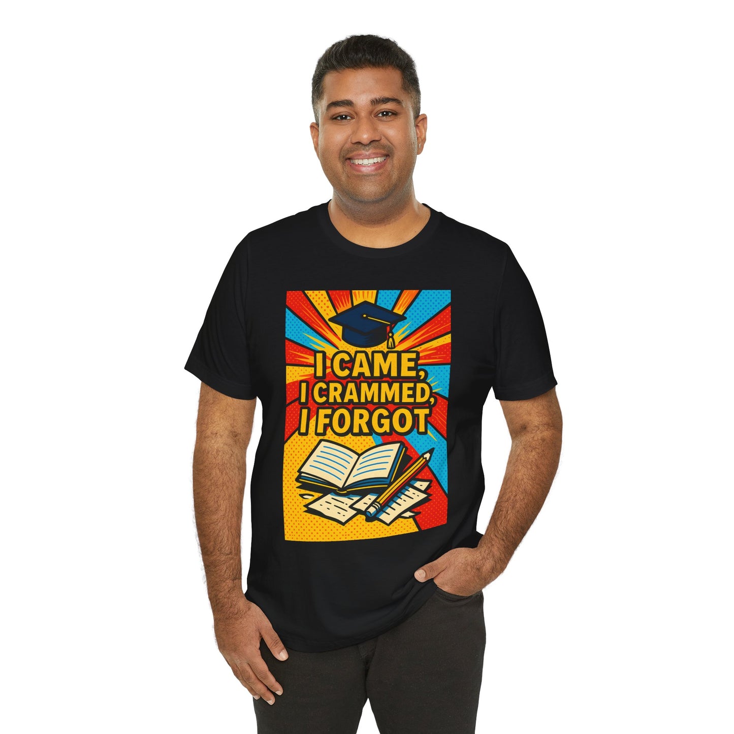 I Came, I Crammed, I Forgot T-Shirt | Funny Exam & Graduation Tee