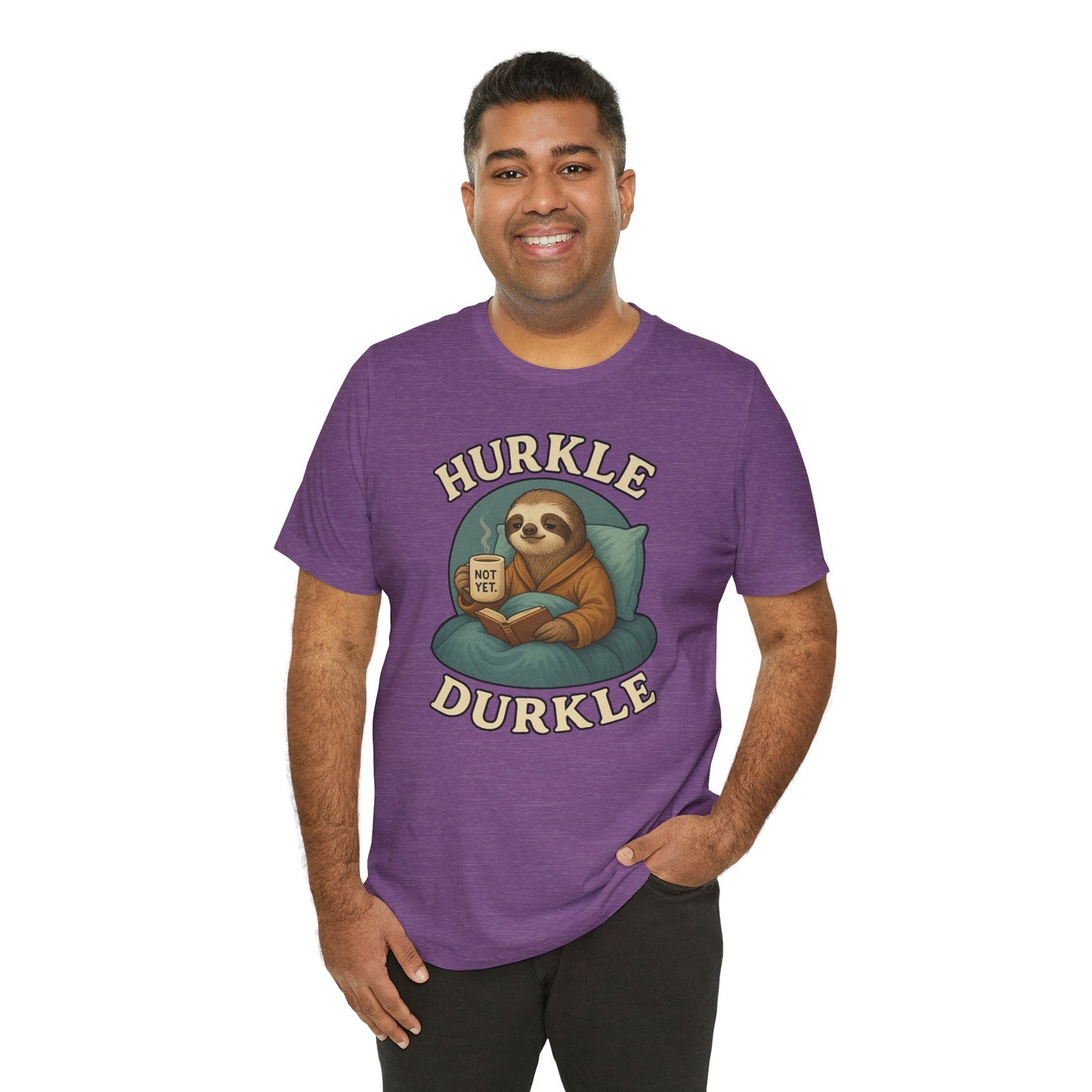 Hurkle Durkle Sloth T-Shirt – Cozy Sloth Shirt for Lazy Days