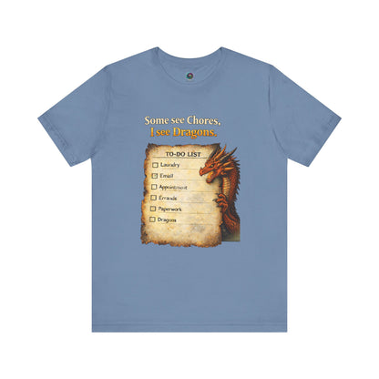 Some See Chores I See Dragons T-Shirt – Funny Fantasy Tee