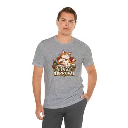 My Cat Has Final Approval T-Shirt – Funny Cat Boss Tee