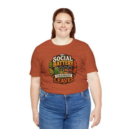 My Social Battery Changes With the Leaves T-Shirt – Funny Fall Tee